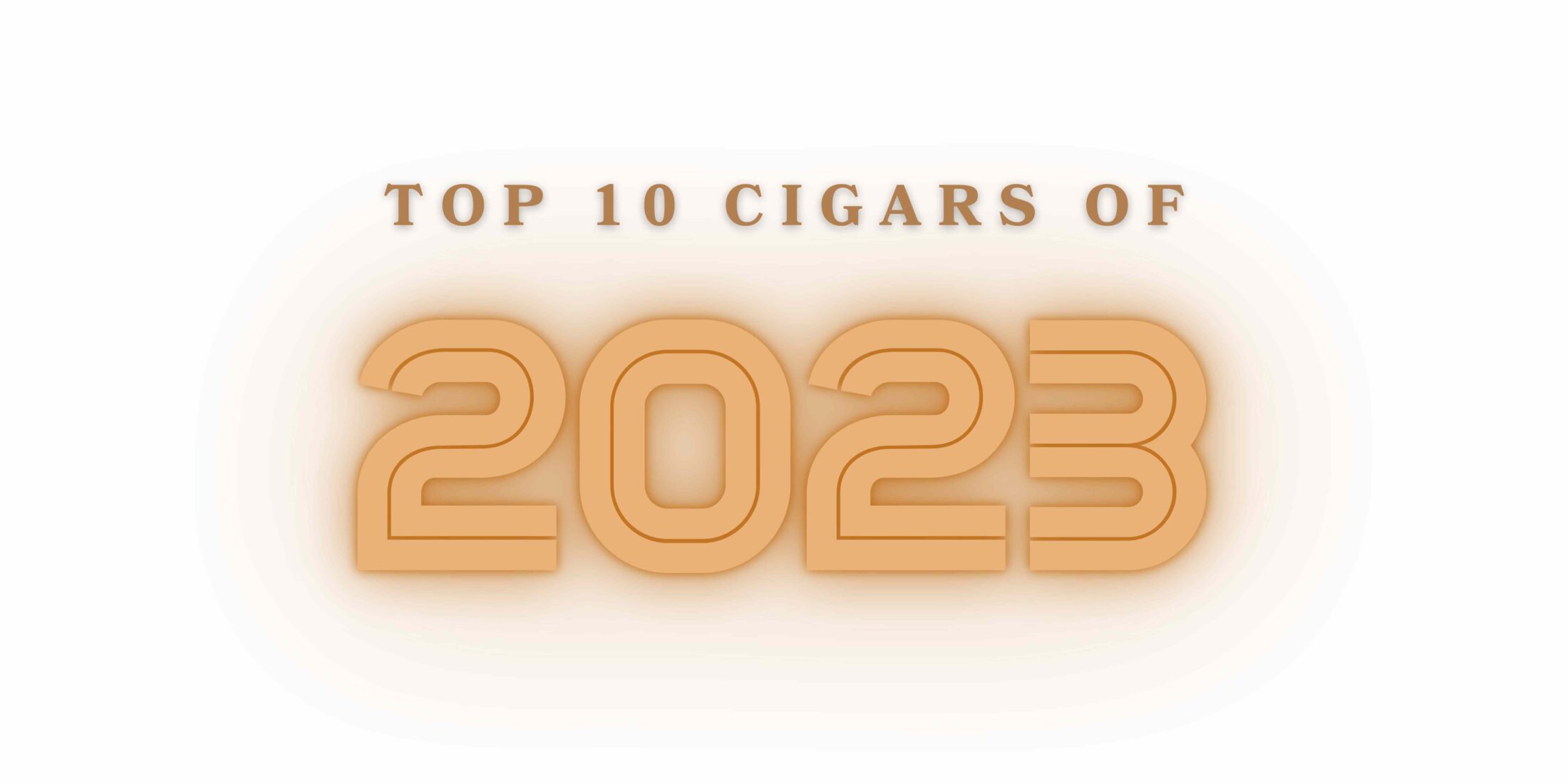 TOP 10 CIGARS OF 2023