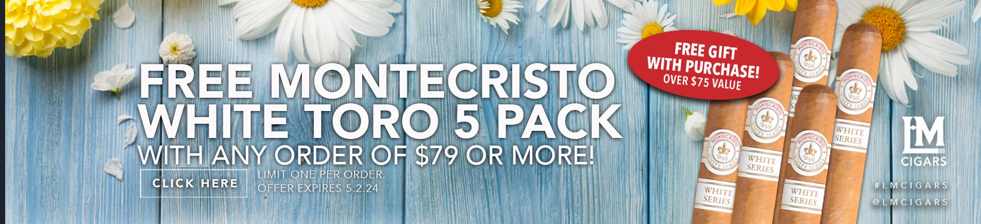 Free Montecristo white toro 5 pack with any purchase of $79 or more